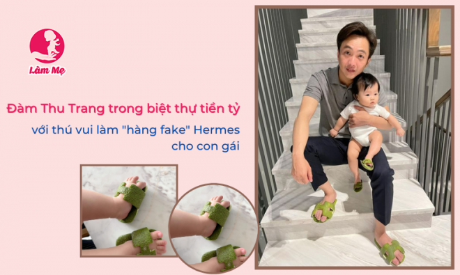 Đàm Thu Trang trong biệt thự tiền tỷ với thú vui làm "hàng fake" Hermes cho con gái